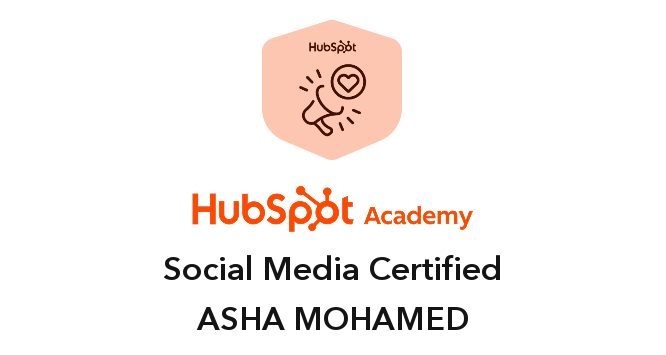 Asha Mohamed — HubSpot Academy Social Media Certified